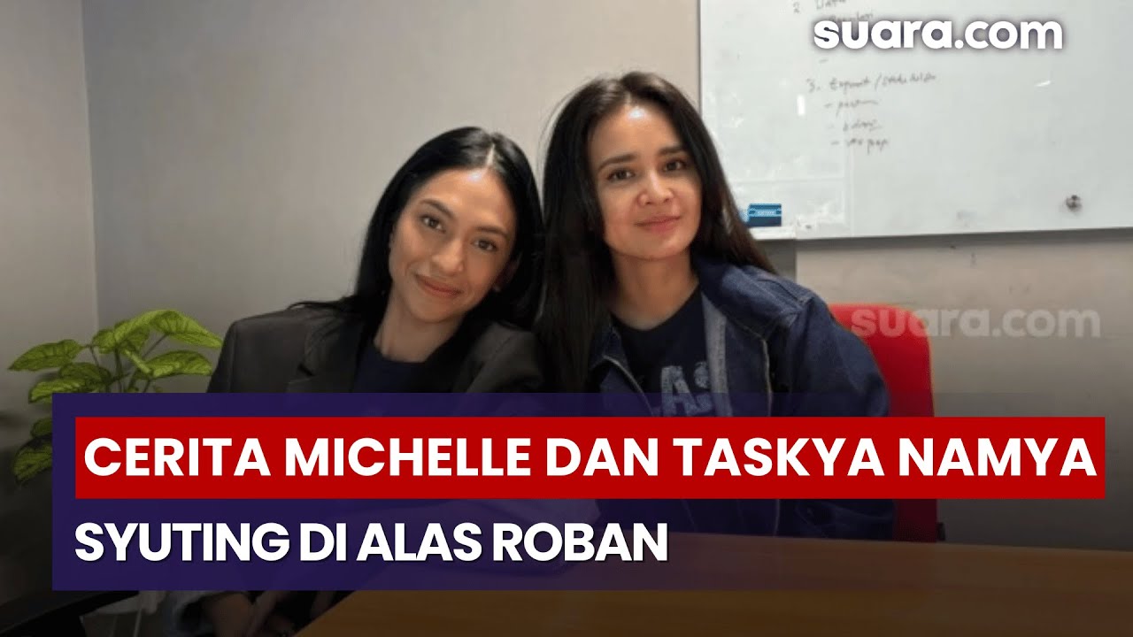 Cerita Michelle Ziudith dan Taskya Namya Syuting di Lokasi Mencekam Alas Roban