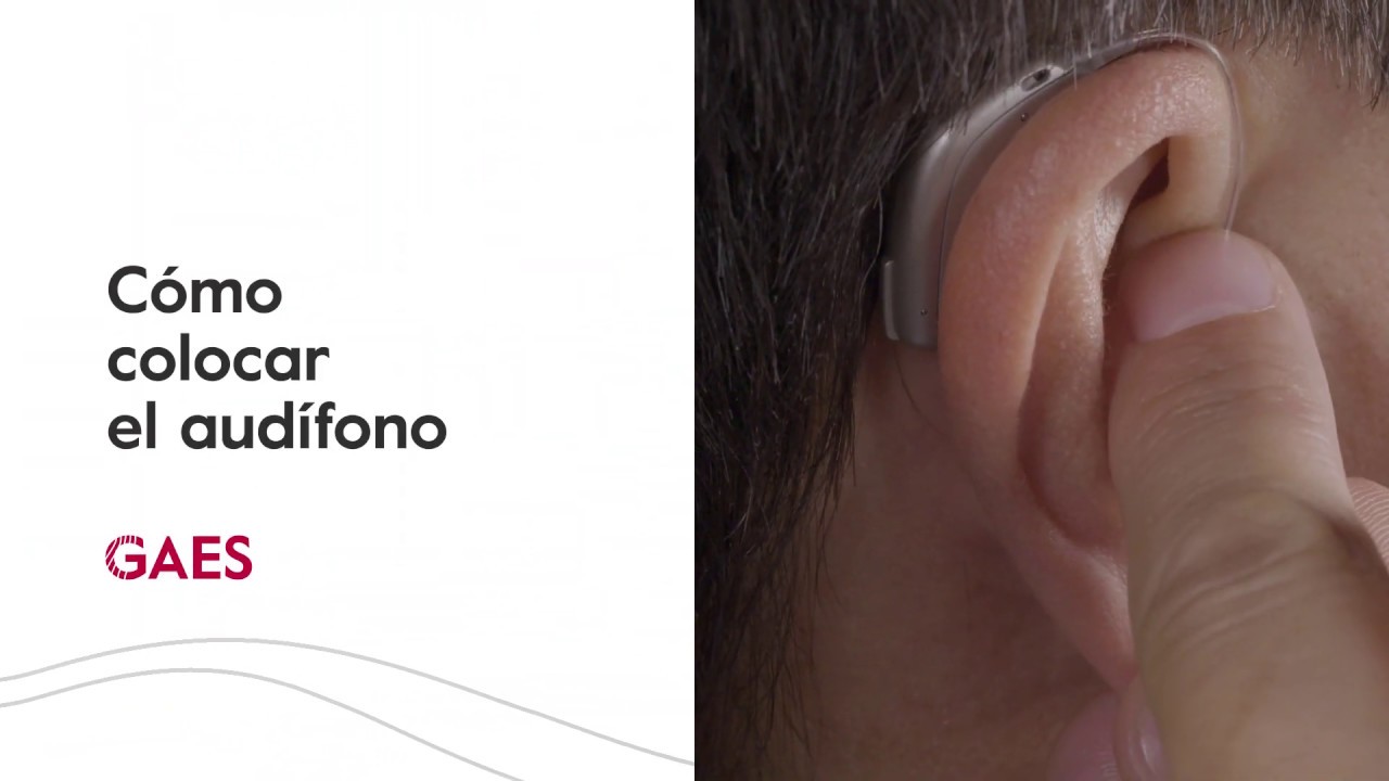 Tutorial: ¿cómo colocar el audífono?