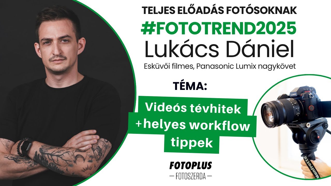 🎙🎬 Videós tévhitek & helyes workflow tippek! - Lukács Dániel Lumix nagykövet | Teljes előadás
