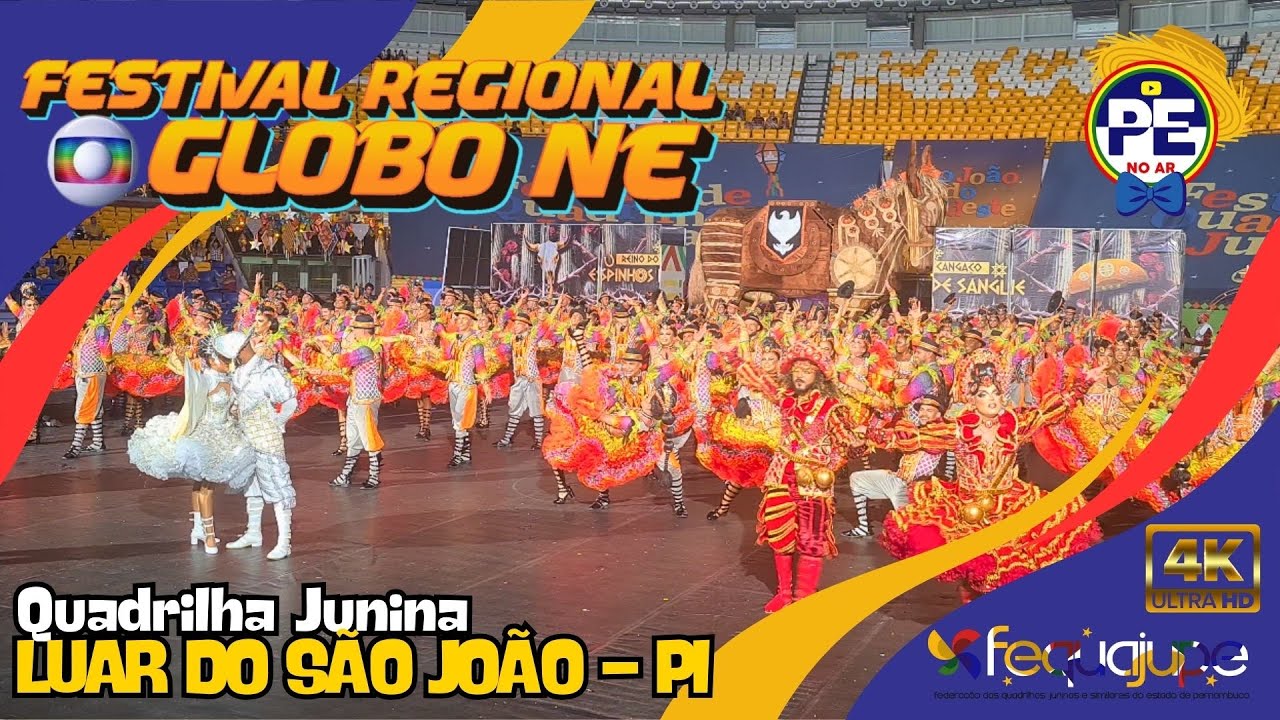 QUADRILHA JUNINA LUAR DO SÃO JOÃO FESTIVAL REGIONAL DE QUADRILHAS JUNINAS GLOBO NORDESTE 2024