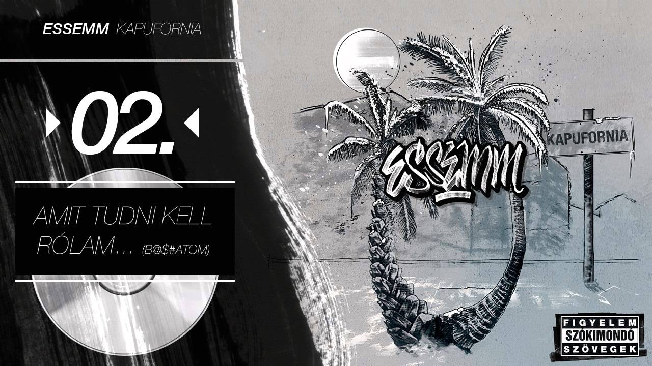 Essemm - Amit tudni kell r&oacute;lam... (Baszatom) (Official, Kapufornia Album)