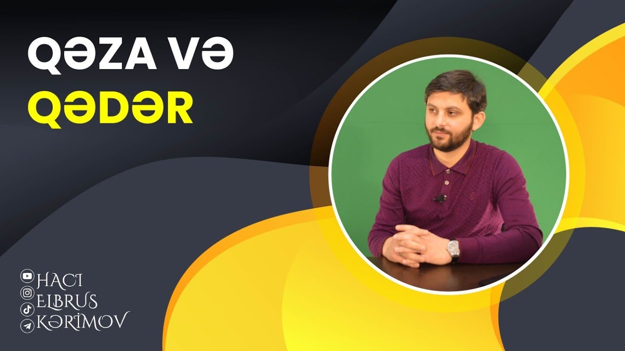 Elbrus Kərimov - Qəza və Qədər #mayaktv