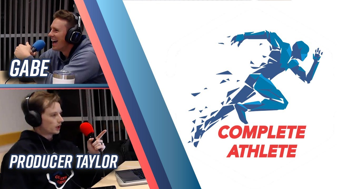 Complete Athlete Podcast #10 (Gabe Kastenmeier & Producer Taylor)