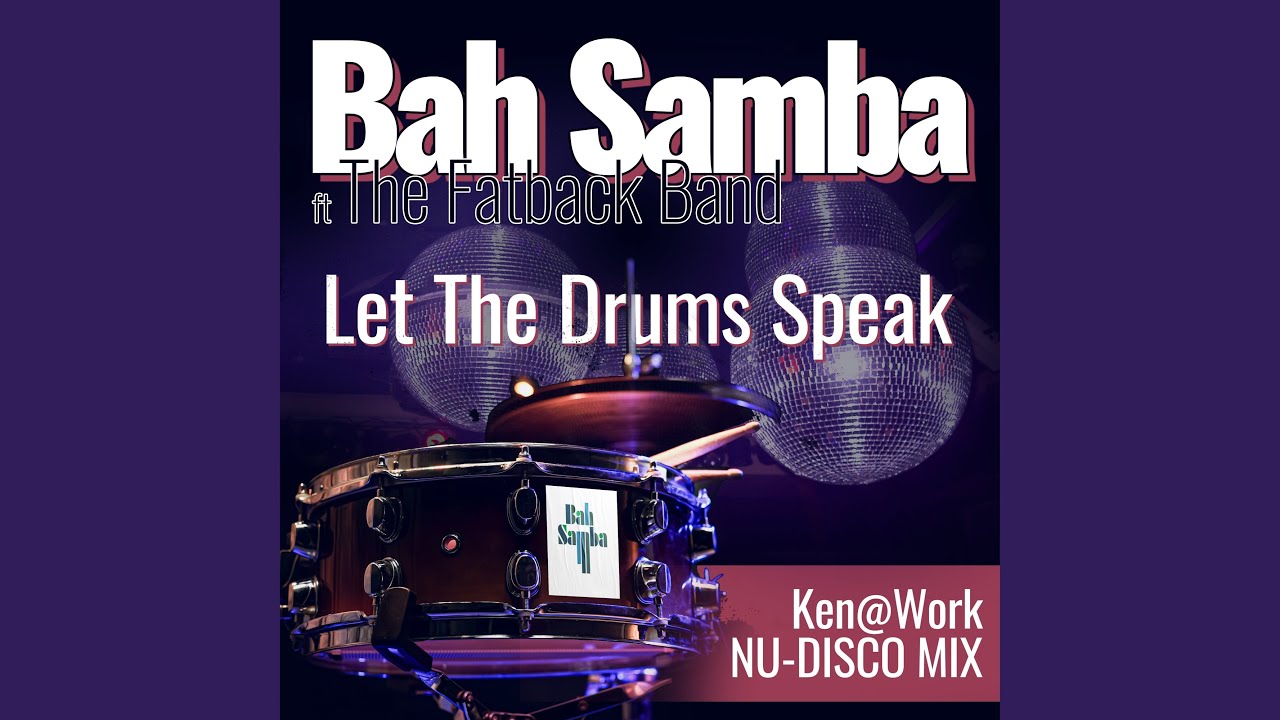 Let the Drums Speak (feat. The Fatback Band) (Ken@Work Nu Disco Mix)