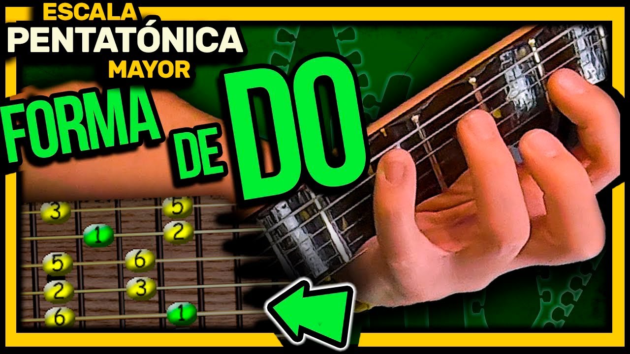 03 🤚 PENTATÓNICA con Forma de DO MAYOR. Escala pentatónica mayor con forma de C Mayor.