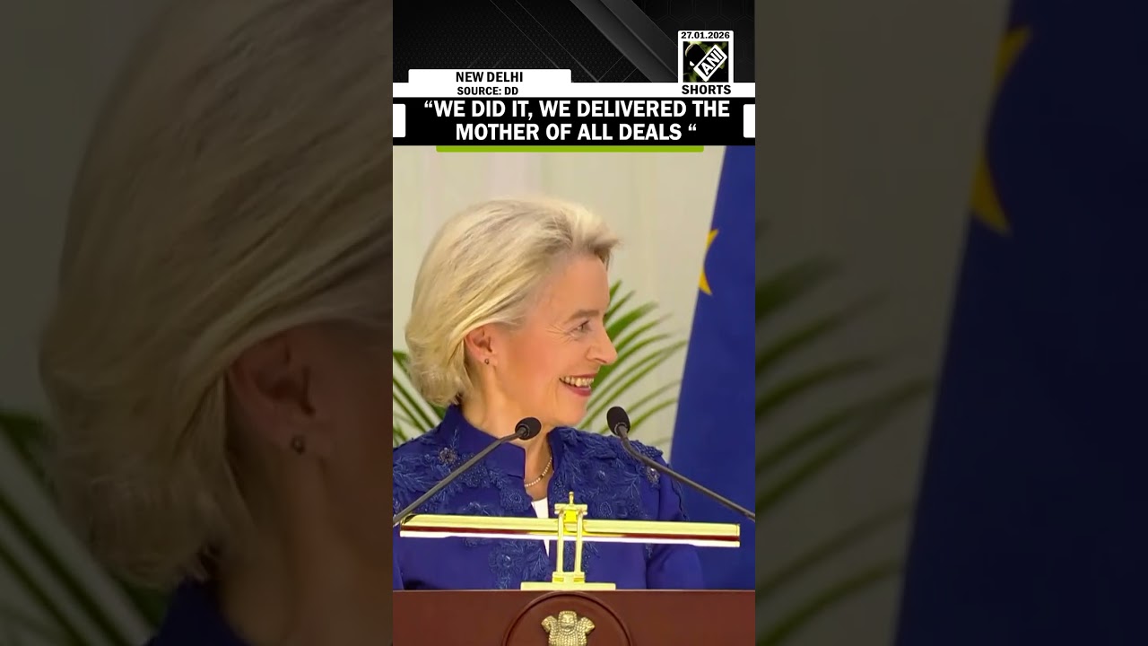 &ldquo;PM Modi, we did it, we delivered the mother of all trade deals&rdquo; Says EU's Ursula von der Leyen