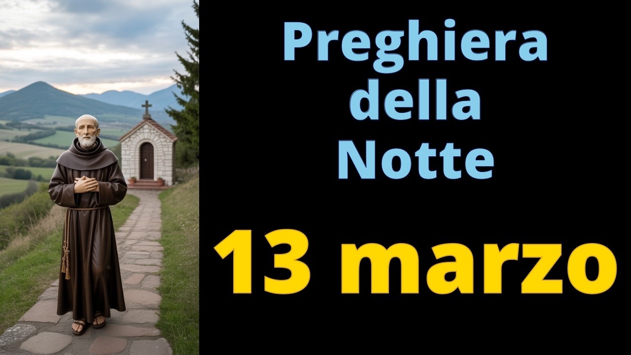 PREGHIERA della NOTTE PRIMA di DORMIRE - SAN FRANCESCO - 13 marzo