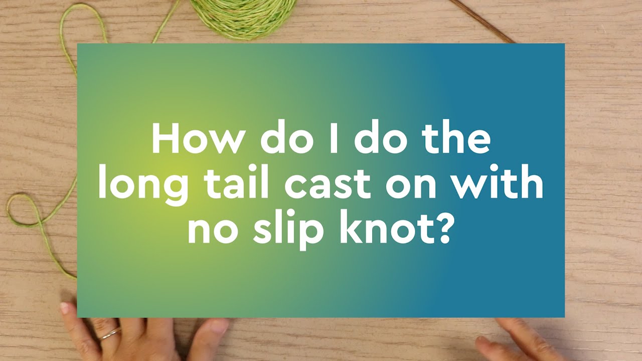 No Slip Knot Long Tail Cast On