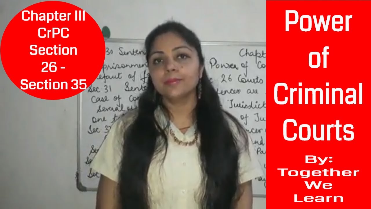 Chapter III CrPC || Power of Courts || Criminal Procedure Code