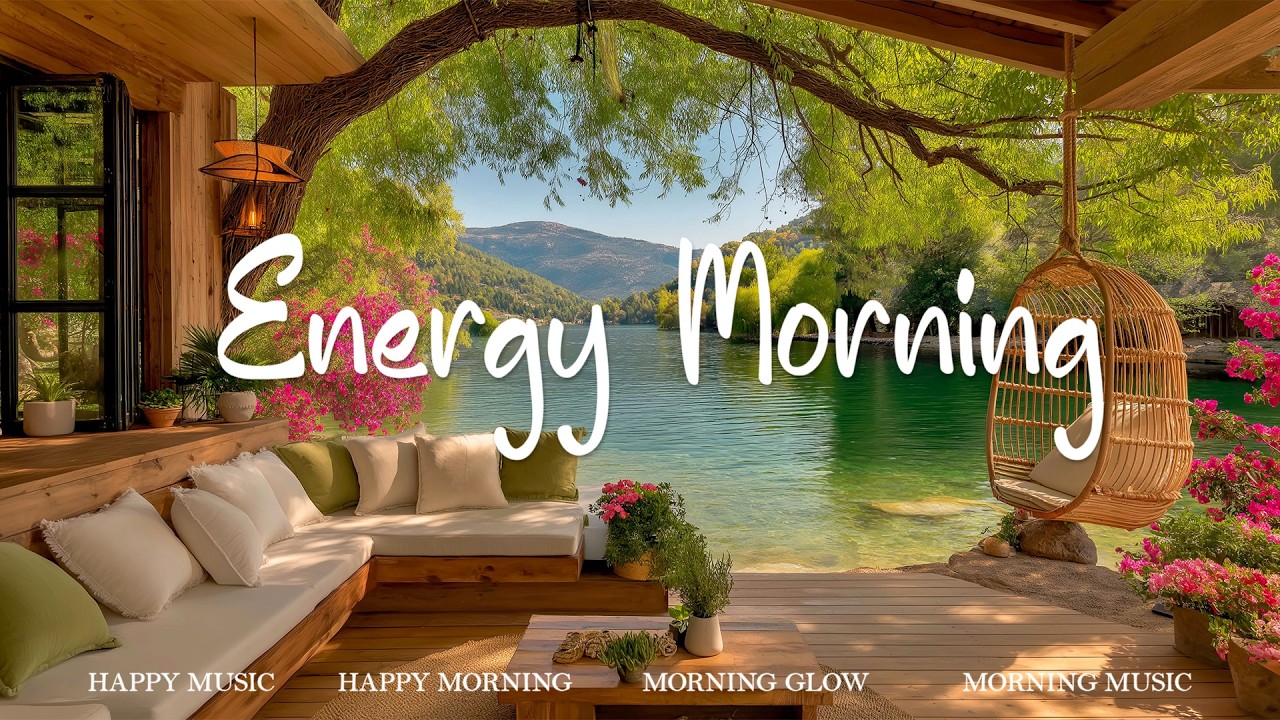 Energy Morning 🔋🌅 Indie Pop & Acoustic | Feel-Good Playlist to Start Your Day | Indie/Pop/Acoustic