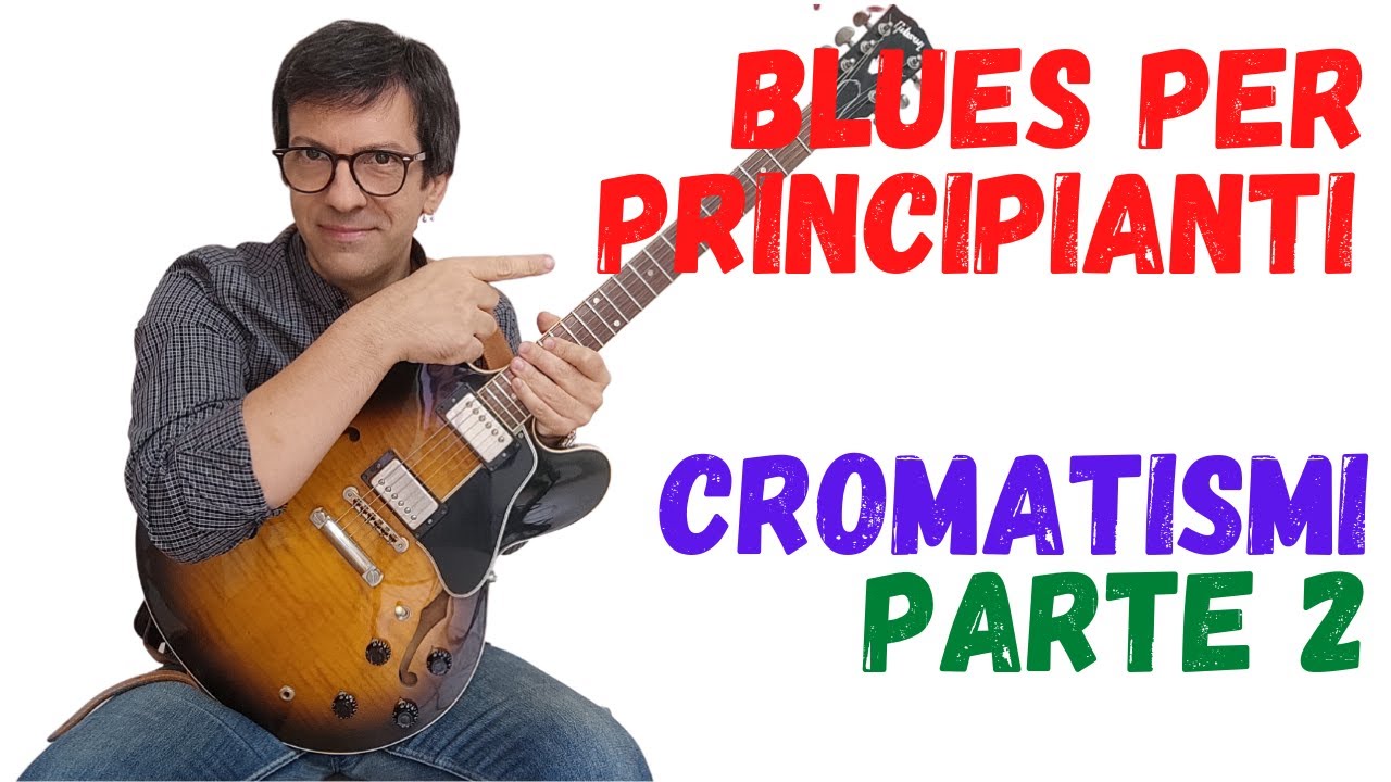Cromatismi nel blues (parte 2) - Blues Per Principianti Lezione 62