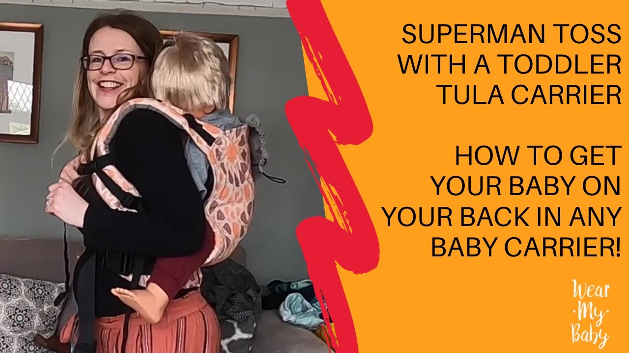 Superman Toss with a Toddler Tula Carrier: How To Get Your Baby or Toddler On Your Back in a Carrier