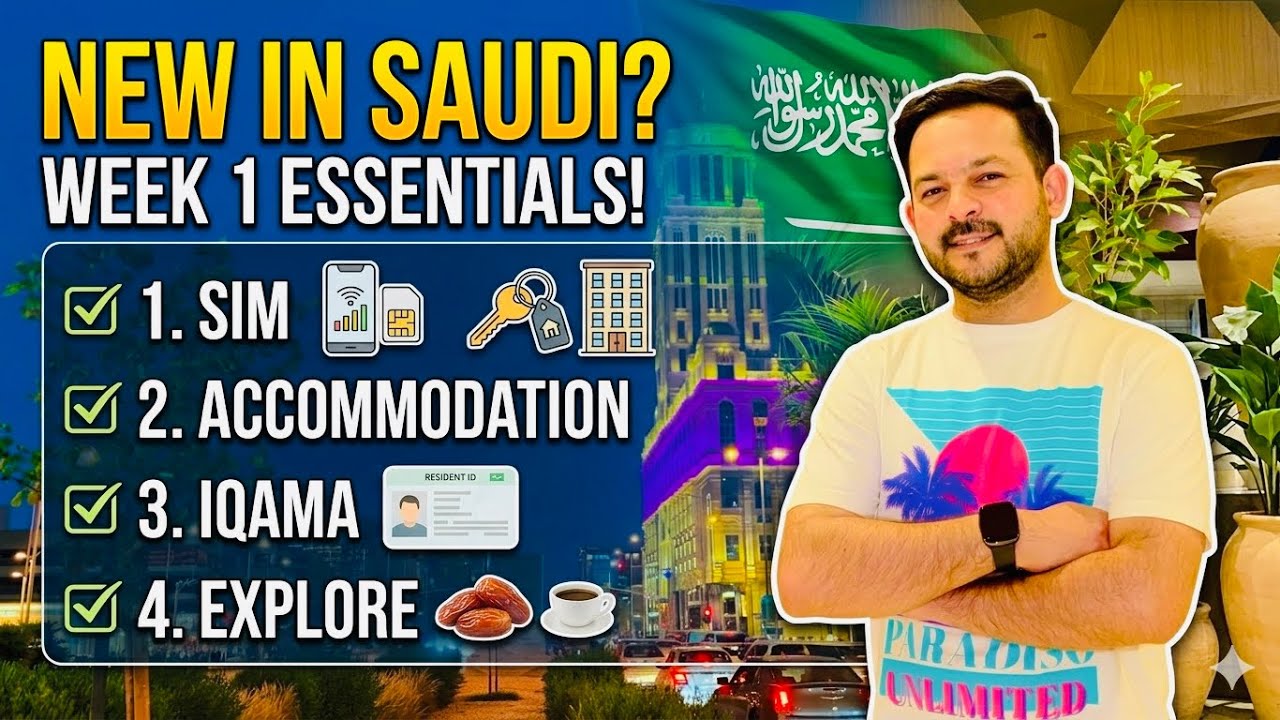 Moving to Saudi Arabia: First Week Essentials Guide (SIM, Housing & Iqama)