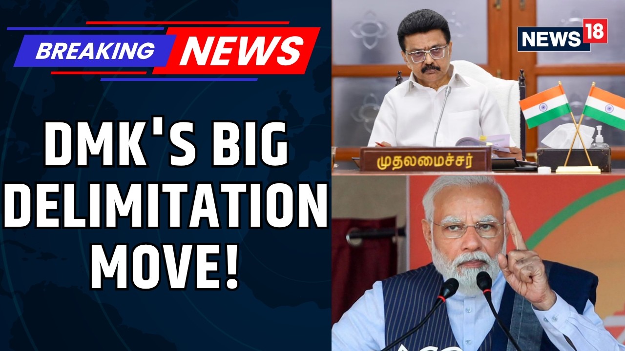 DMK Signals Support for Delimitation Bill Proposal at All Party Meeting Big Political Shift | News18