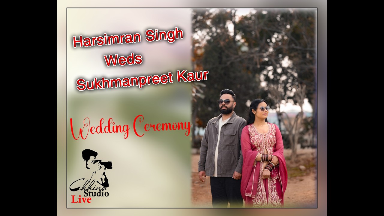 Live Weddings Ceremony Harsimran & Sukhmanpreet
