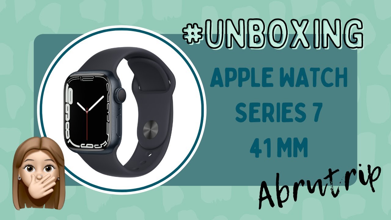 #UNBOXING - Apple Watch Series 7 💣| Abrutrip
