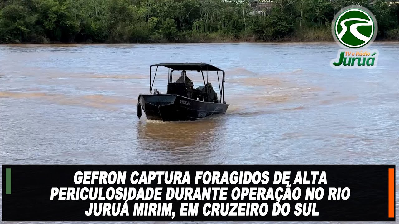 GEFRON captura foragidos de alta periculosidade durante operação no rio Juruá Mirim