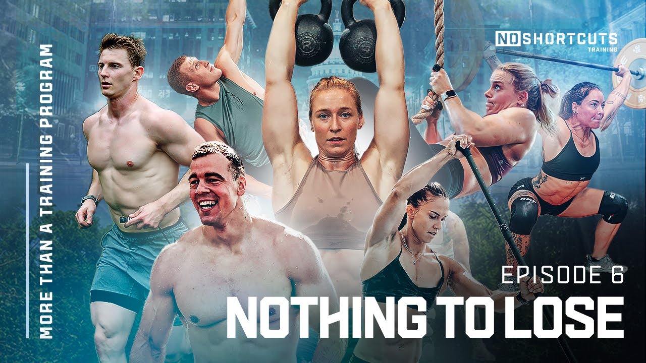 'NOTHING TO LOSE' (CrossFit Games preparation), More than a training program, S1E6