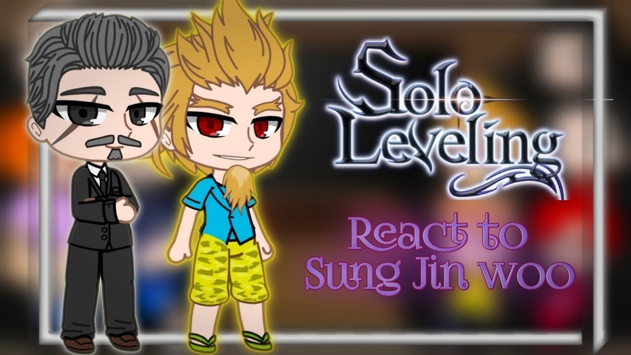 Solo Leveling react to Sung Jin-woo | Part 1 | Gacha React