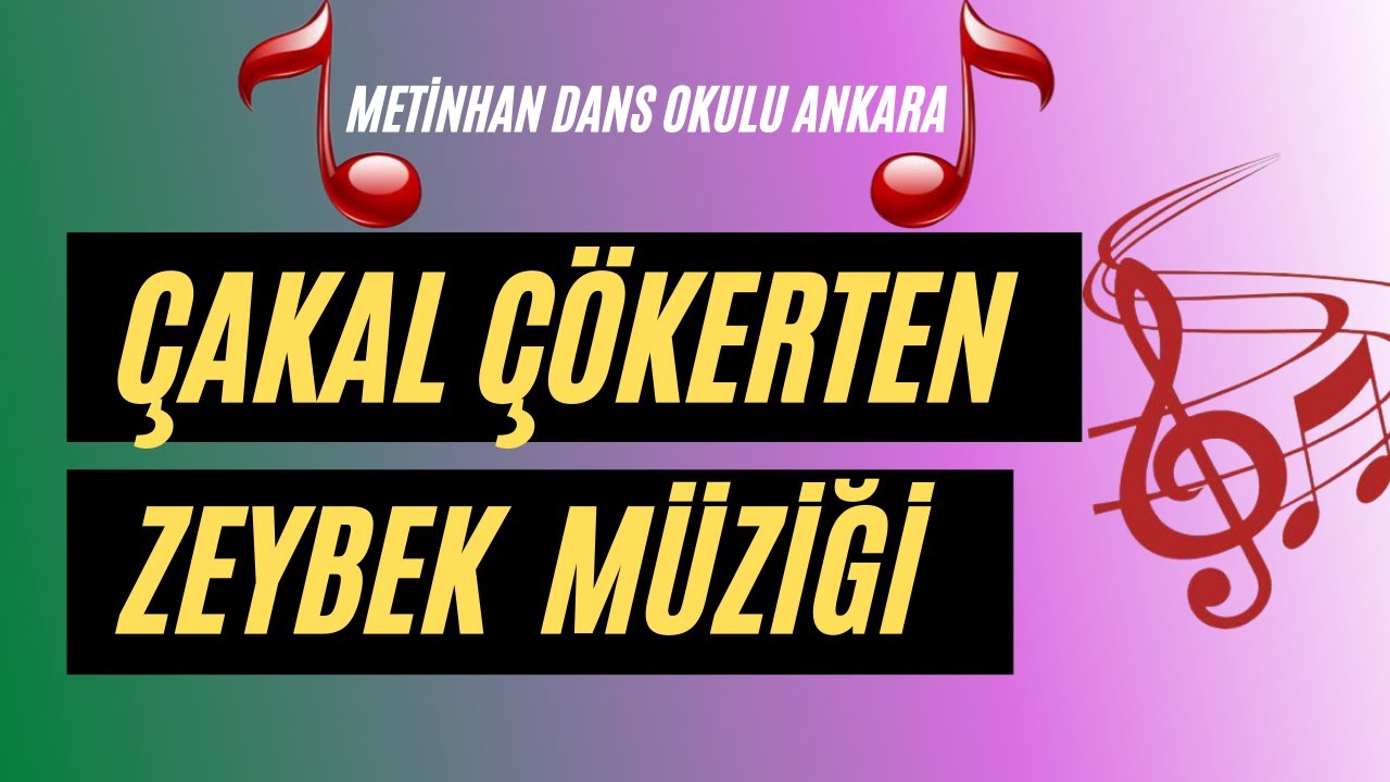 ÇAKAL ÇÖKERTEN ZEYBEK MÜZİĞİ | LYRİCS | METİNHAN DANS