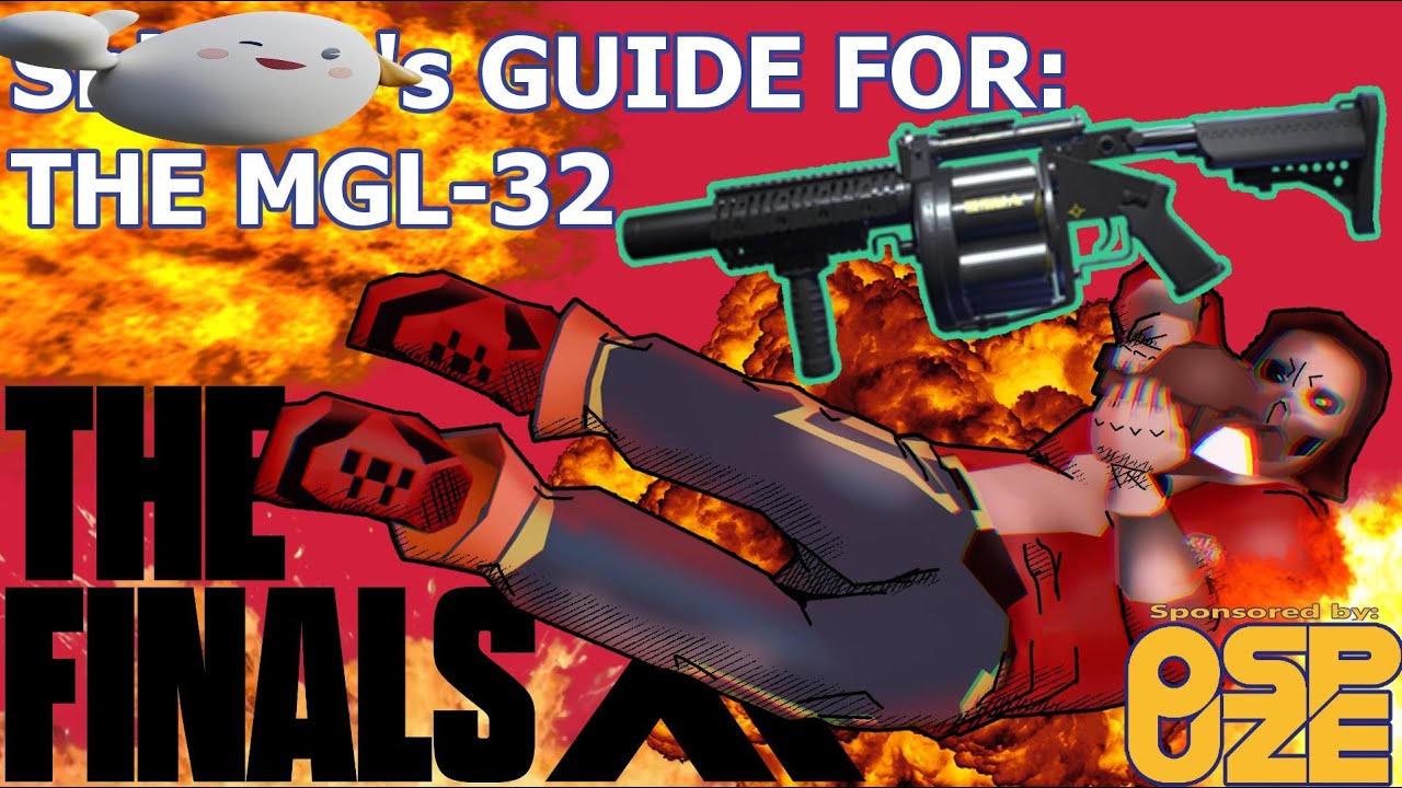 [THE FINALS] Smart Guy's Guide to the MGL-32