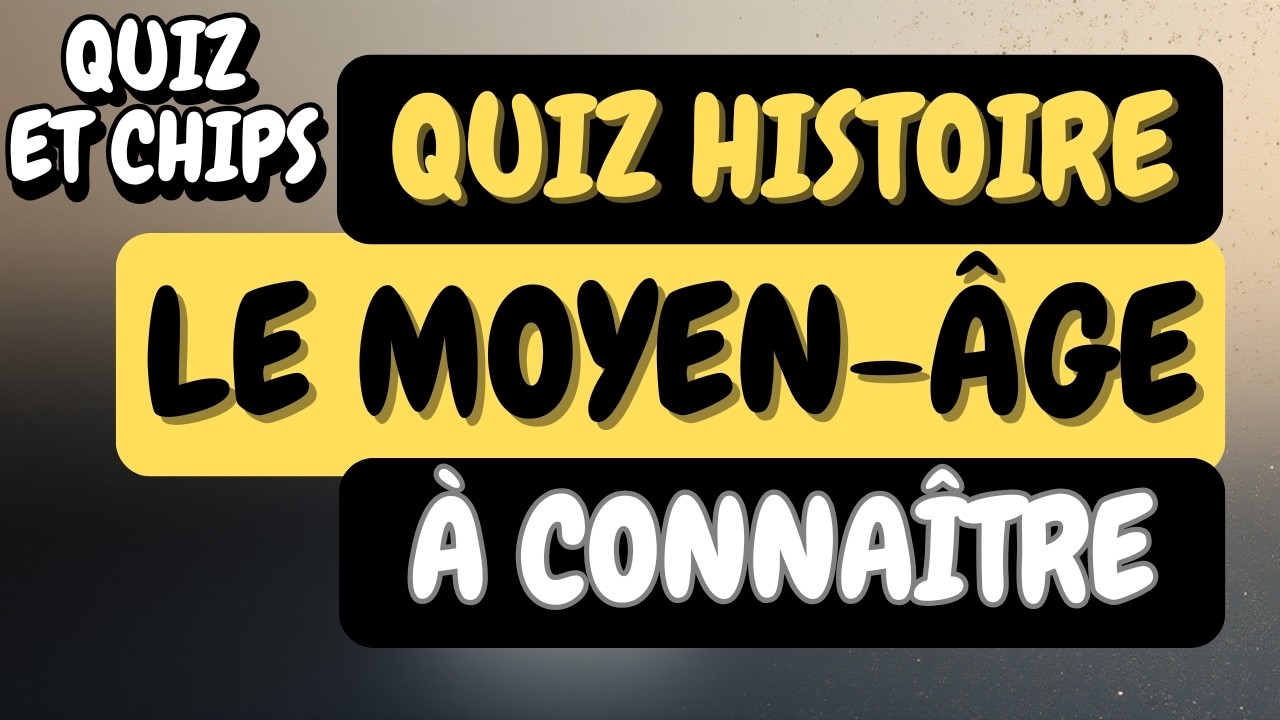 Connais-tu vraiment le Moyen Âge ?
