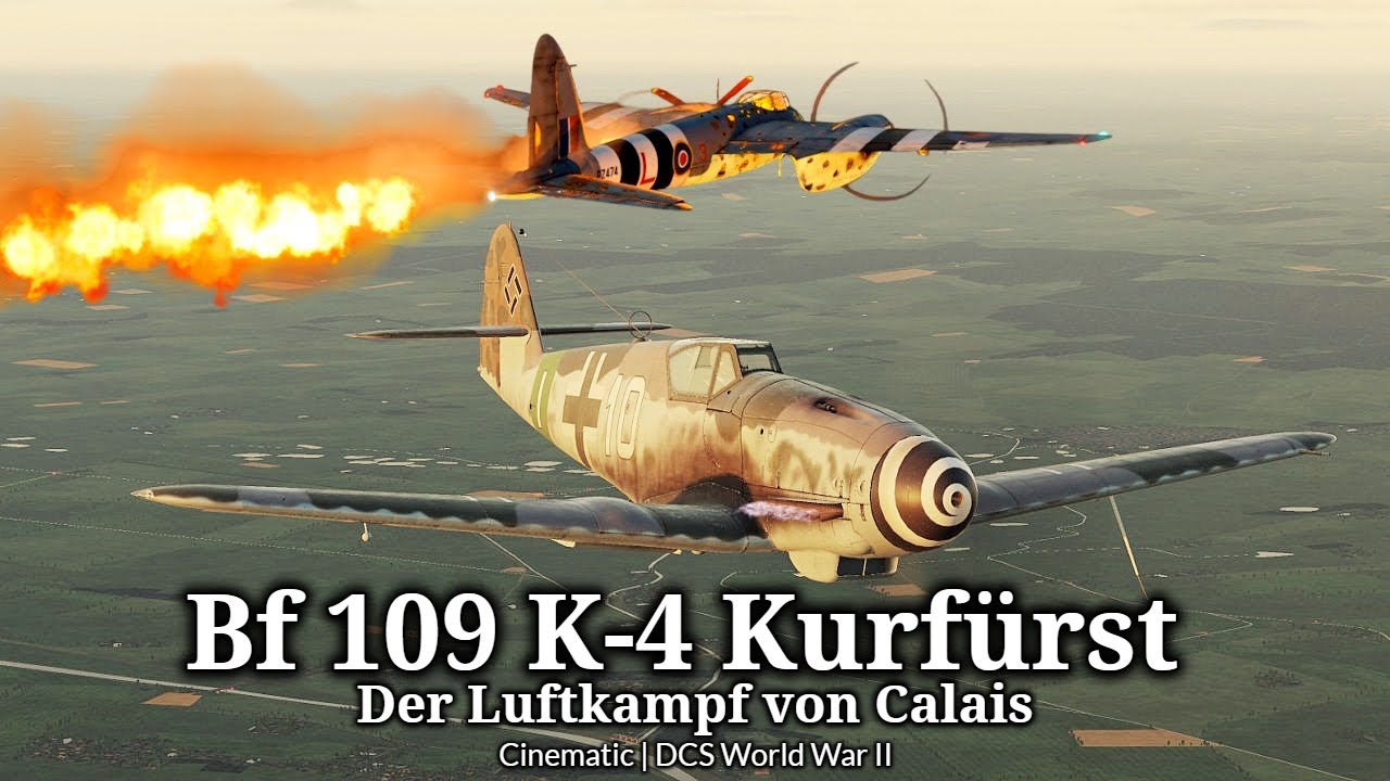 Bf 109 K-4 Kurfürst - Der Luftkampf von Calais | Jagdzeit | Cinematic Momente | DCS World War II