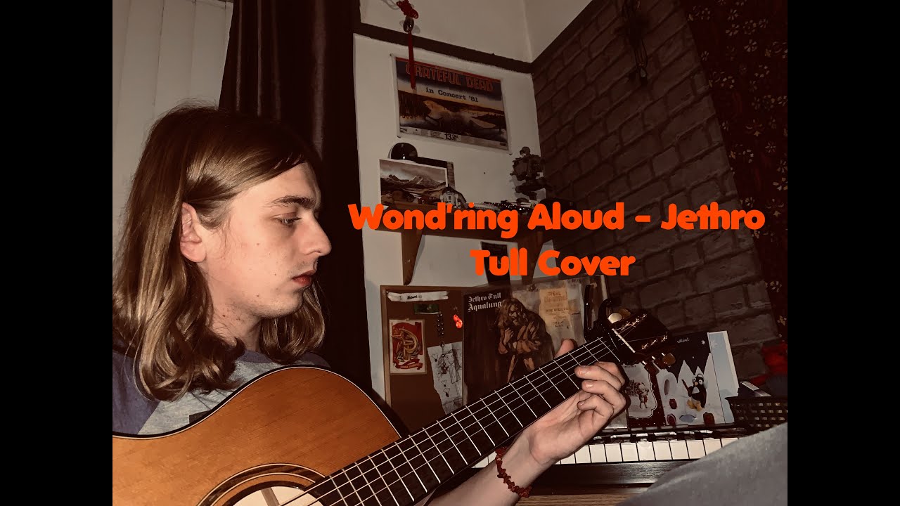 Wond'ring Aloud - Jethro Tull Cover