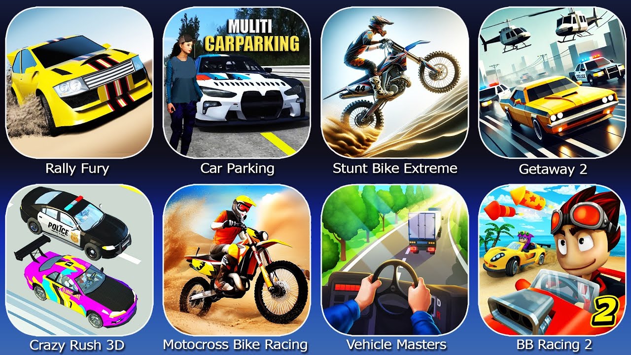 Rally Fury,Car Parking,Getaway 2,Stunt Bike Extreme,Crazy Rush 3D,Motocross Bike Racing Game