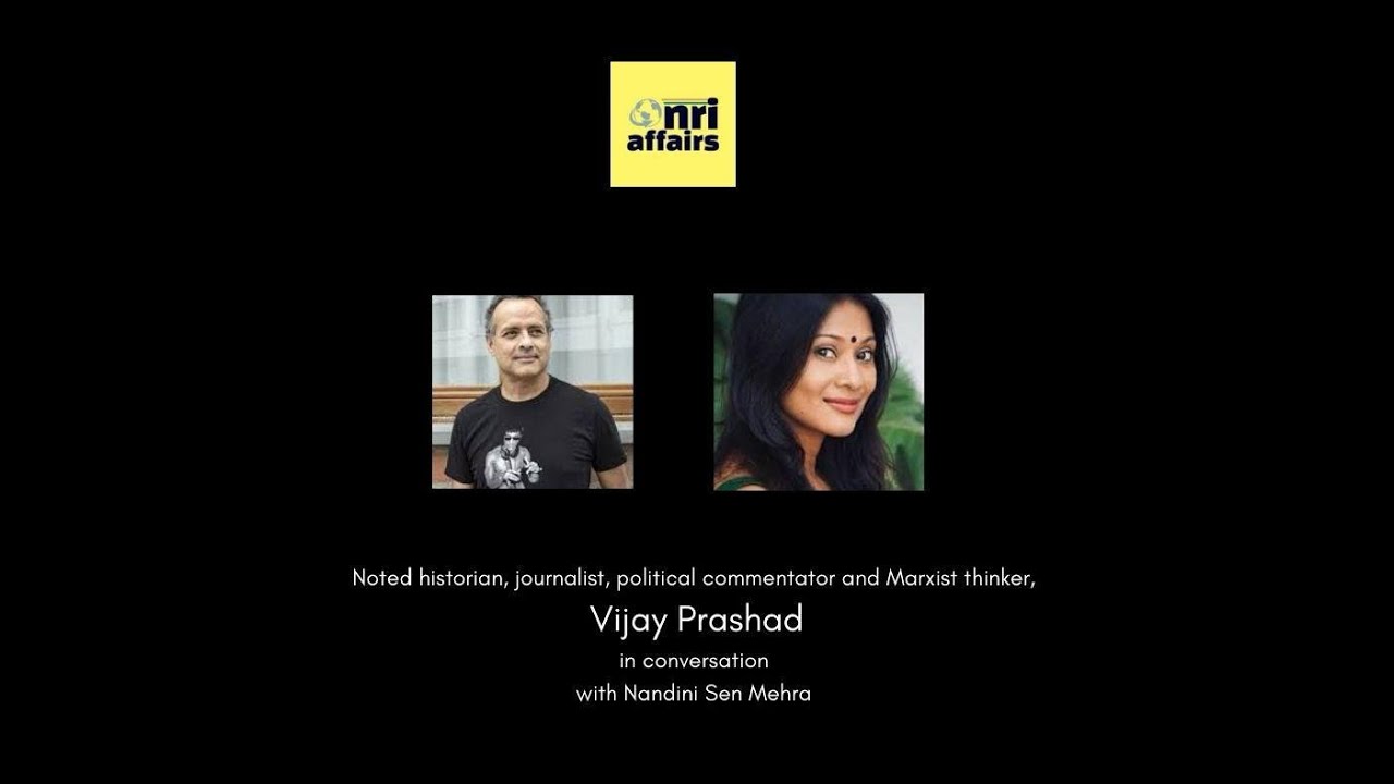 Historian, author, journalist & political commentator Vijay Prashad on Pause with Nandini