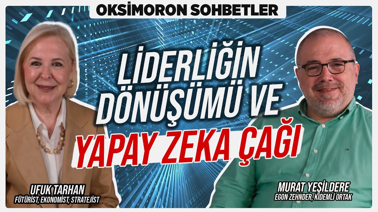 Liderliğin Dönüşümü ve Yapay Zeka Çağı! | Murat Yeşildere - 1 | Oksimoron Sohbetler