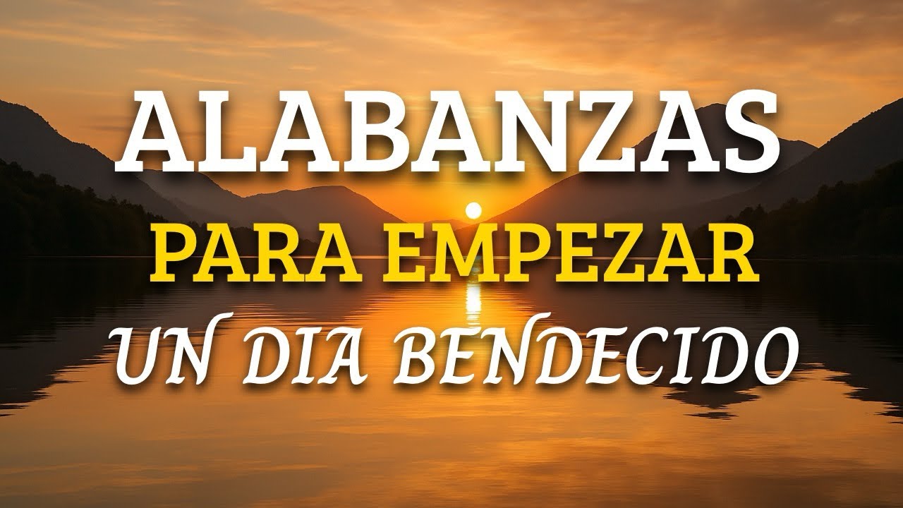ALABANZAS CRISTIANAS QUE REFRESCA EL CORAZÓN Y EL ALMA |MÚSICA CRISTIANA Y ADORACIÓN DE LA MAÑANA
