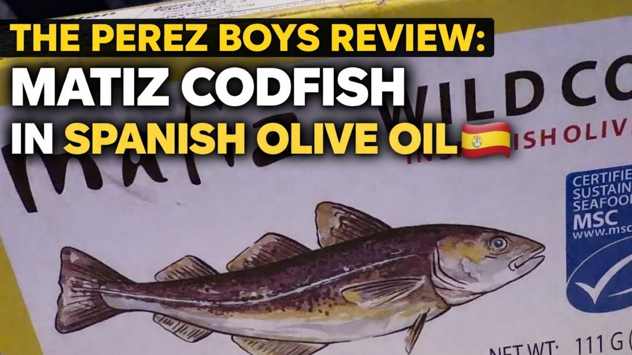 The Perez Boys Review: Matiz Codfish in Spanish Olive Oil 🇪🇸