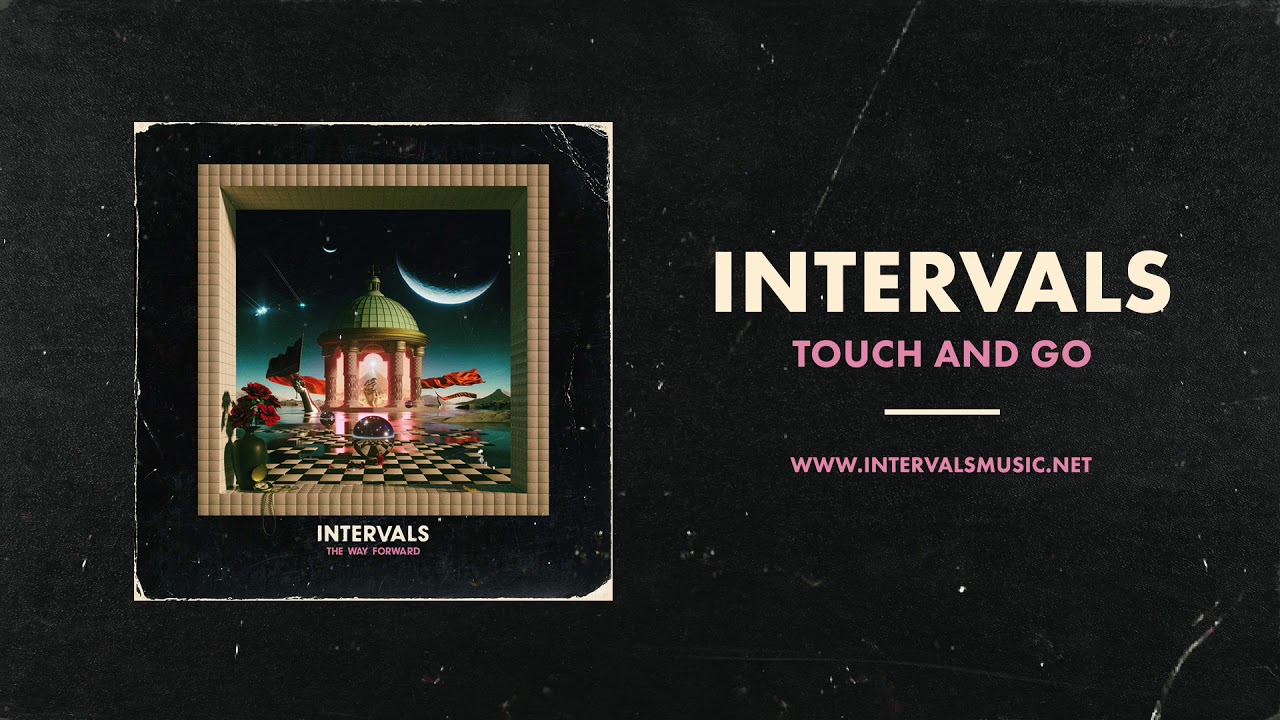 INTERVALS | Touch And Go (Official Audio) | NEW ALBUM OUT NOW