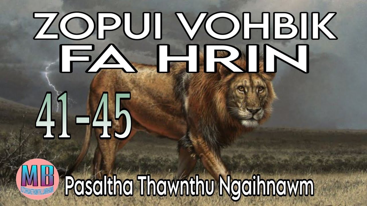 ZOPUI VOHBIK FA HRIN# Episode: 41-45