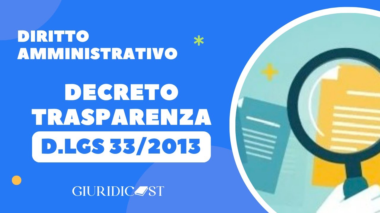 D.Lgs. 33/2013 – Obblighi di Trasparenza e Accesso agli Atti | Diritto e Concorsi Pubblici