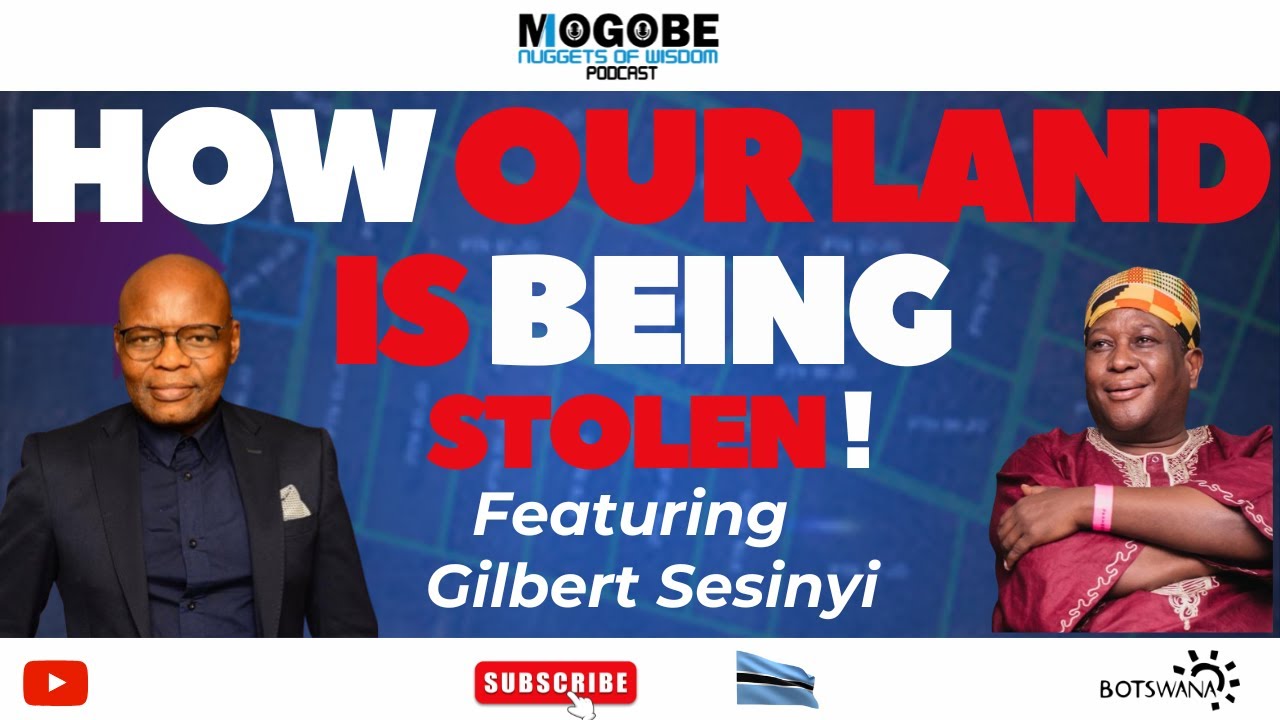 Nuggets On How Our Land Is Being Stolen Featuring Gilbert Sesinyi