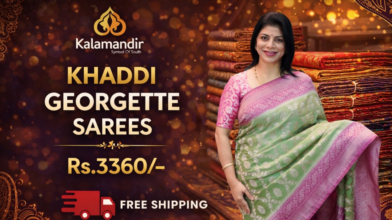 Khaddi Georgette Sarees | Sarees Online Shopping | Kalamandir Sarees