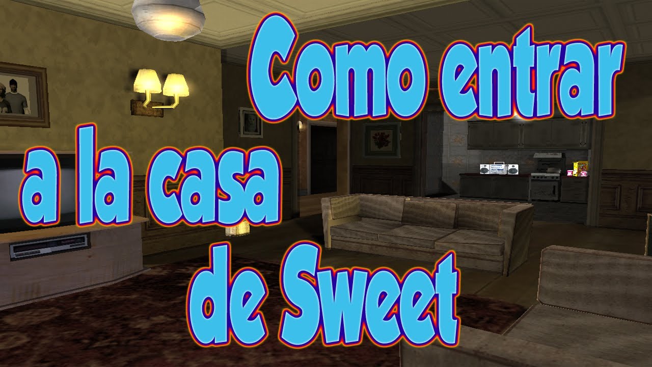 GTA San Andreas Como entrar a la casa de Sweet - Inframundo