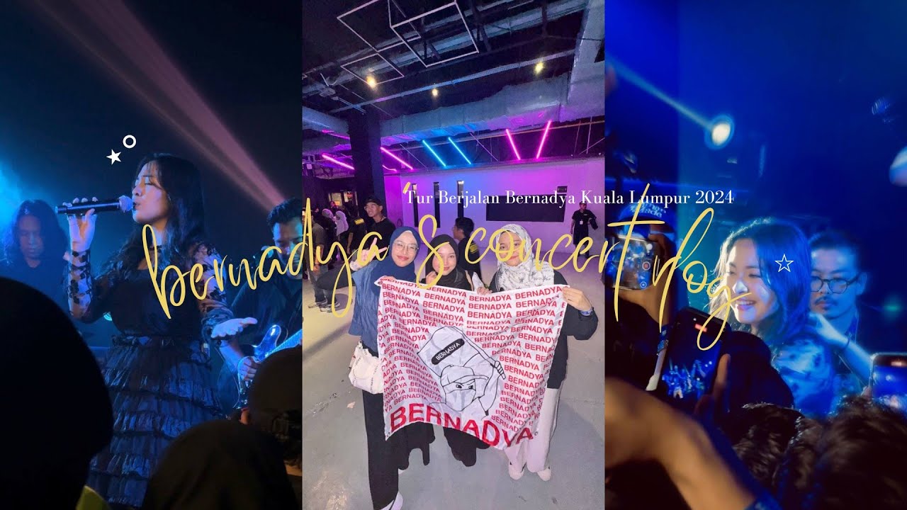 Tur Berjalan Bernadya di Kuala Lumpur 2024 | bernadya's concert vlog 🎸