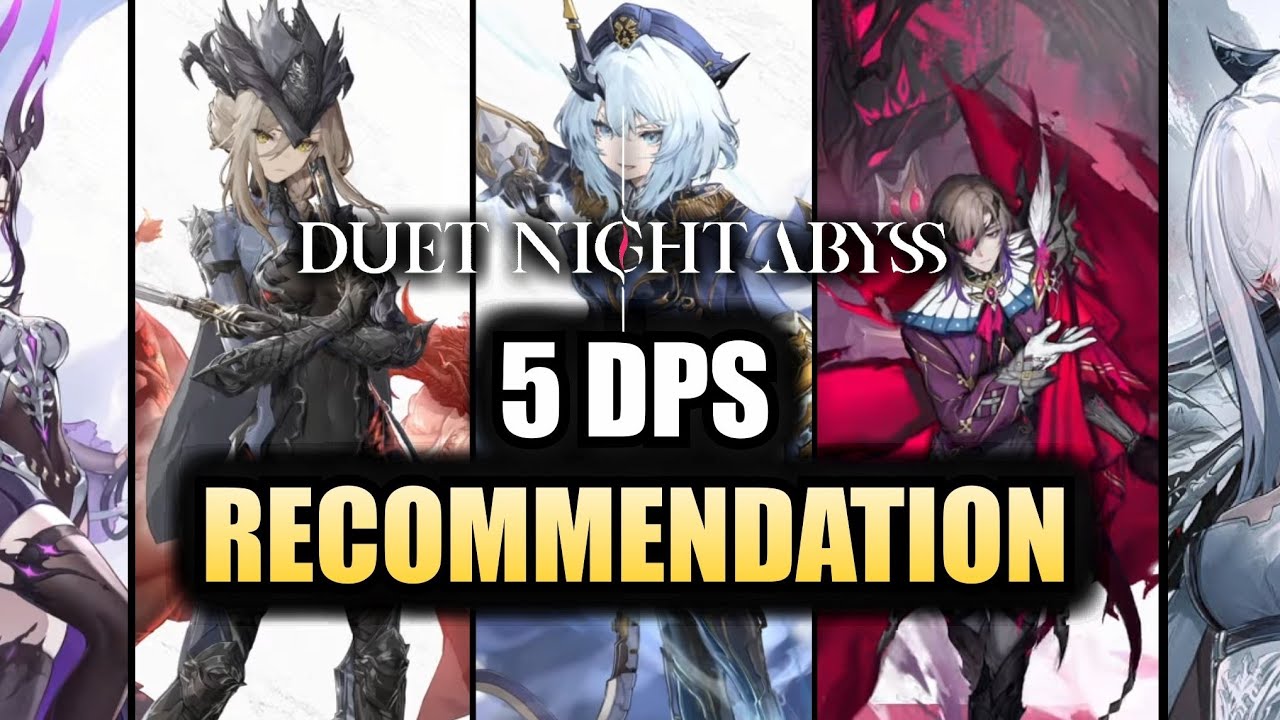 Duet Night Abyss - 5 DPS Characters Recommendation to Build First
