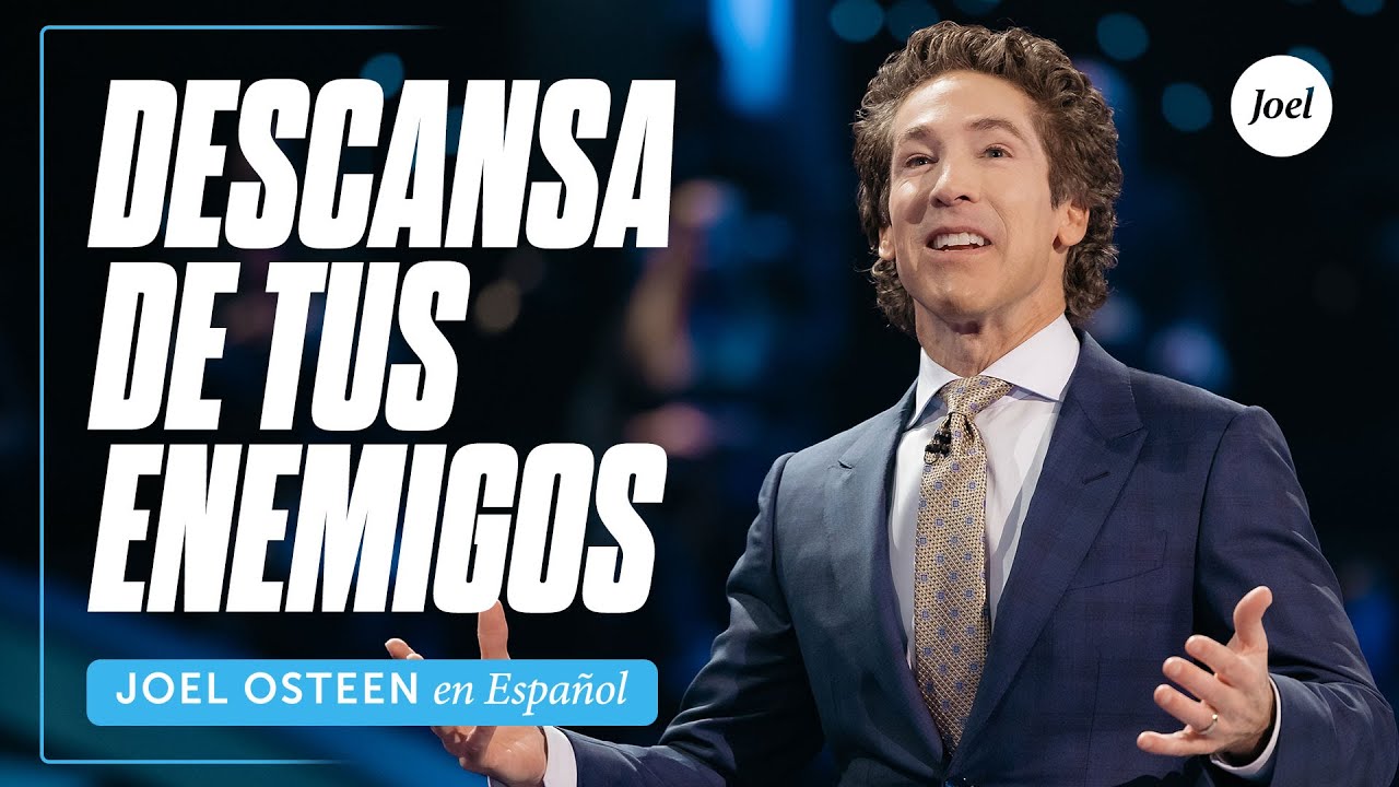 Descansa de tus enemigos | Joel Osteen