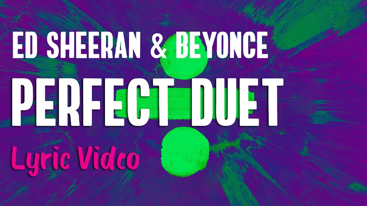 Ed Sheeran, Beyonc&eacute; - Perfect (LYRICS)