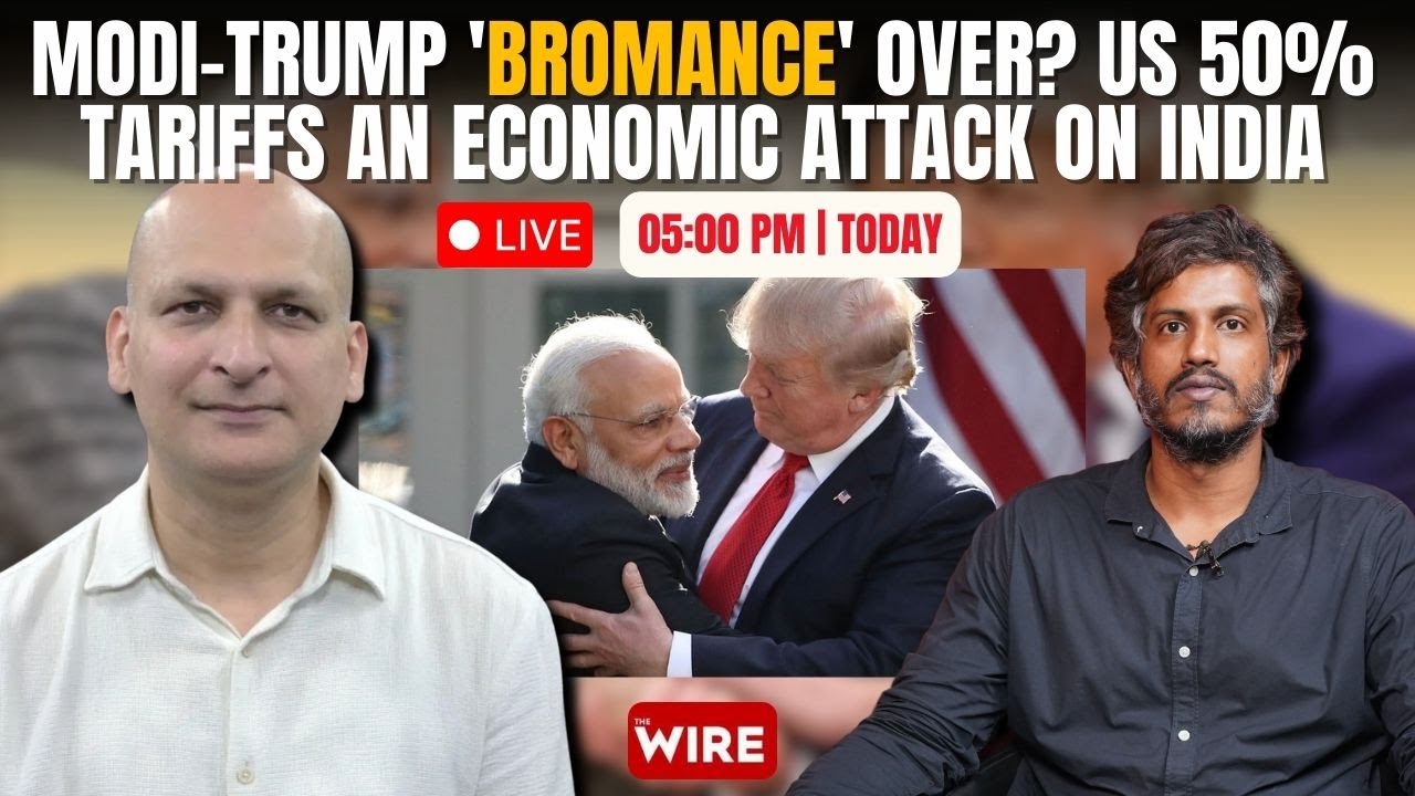 Modi-Trump 'Bromance' Over? US 50% Tariffs an Economic Attack on India | The Wire Live