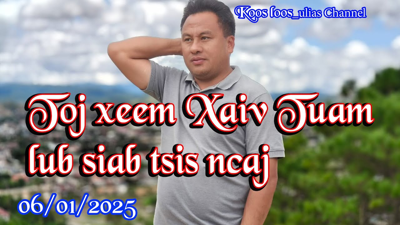 Toj xeem Xaiv Tuam lub siab tsis ncaj 06/01/2025