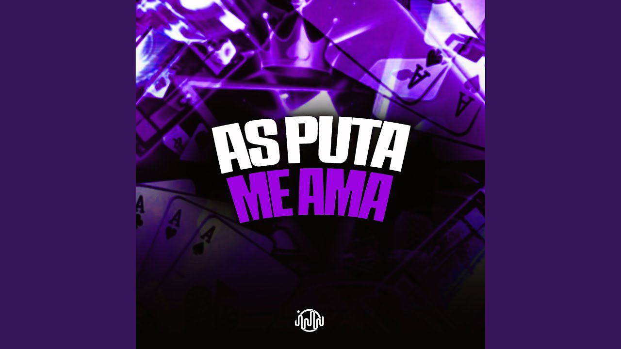 AS PUTA ME AMA