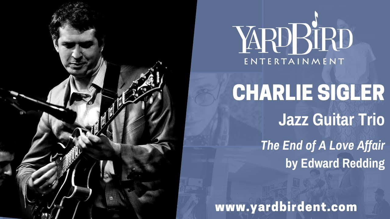Charlie Sigler | Guitar Trio | The End of A Love Affair