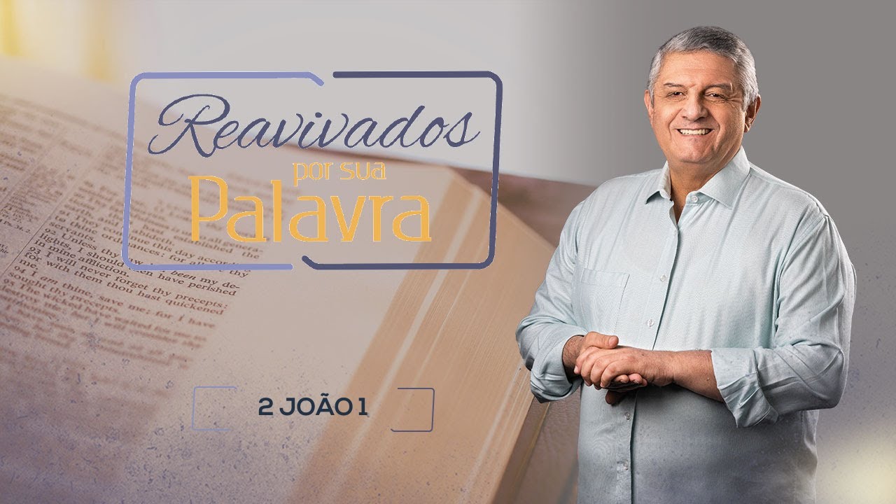 REAVIVADOS - 2 JOÃO 1