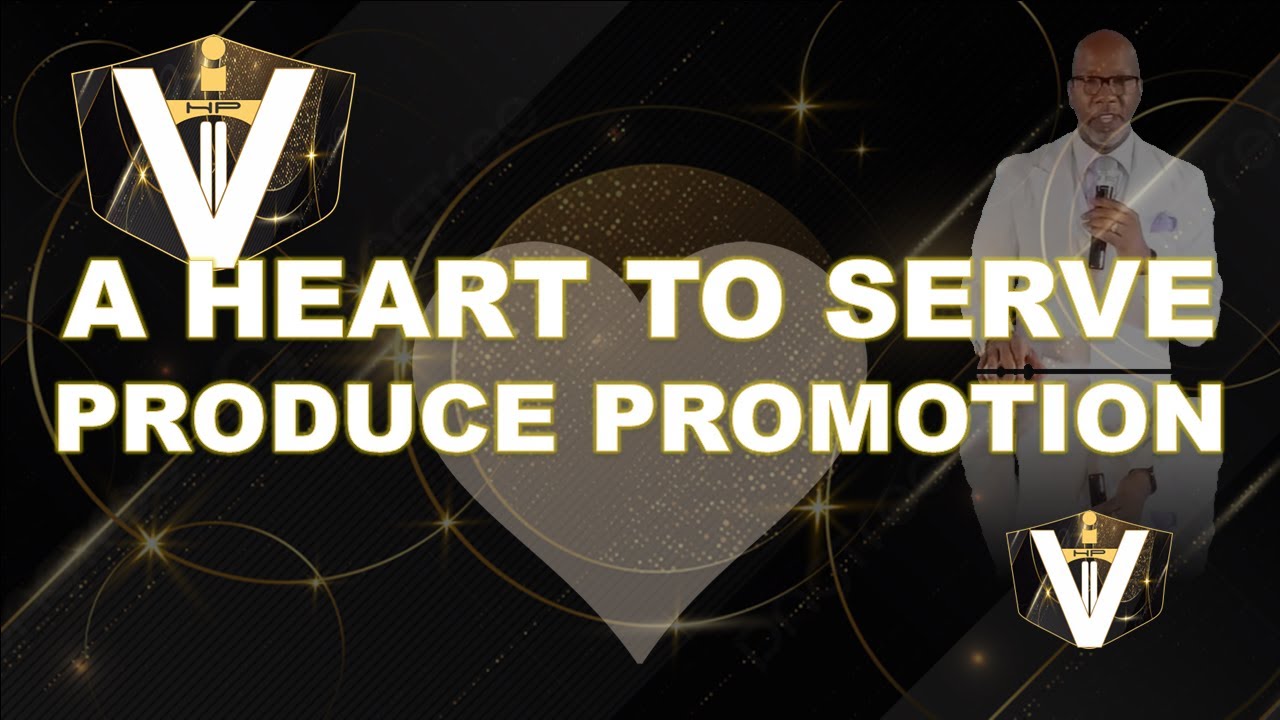 A HEART TO SERVE - PRODUCE PROMOTION
