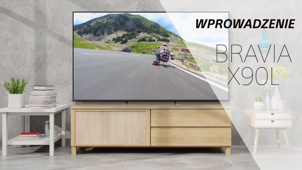 BRAVIA XR X90L Full Array LED - Wprowadzenie